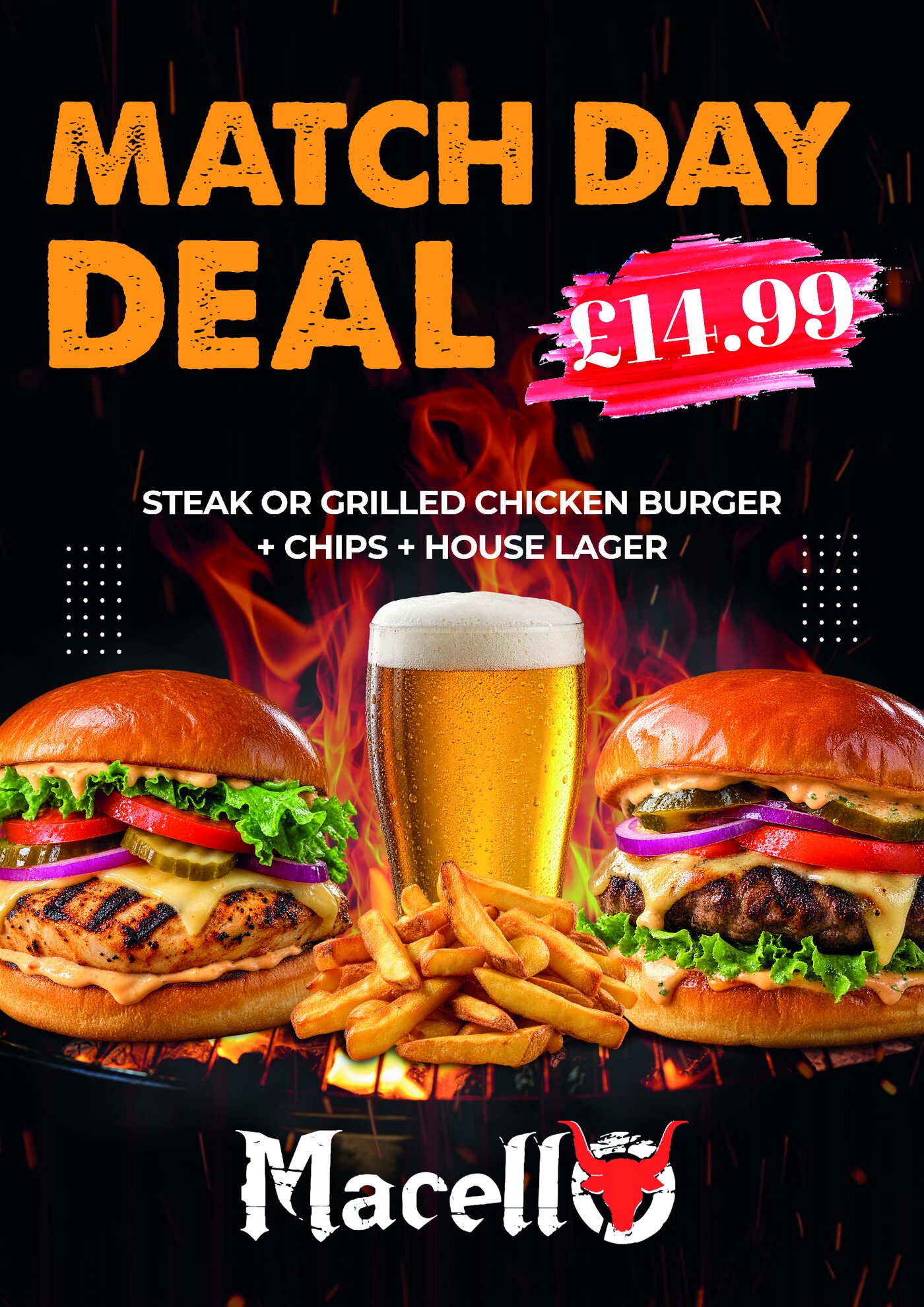 Match Day Deal. Steak or grilled chicken burger, chips and house lager, £14.99